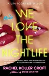 We Love the Nightlife - Rachel Koller Croft