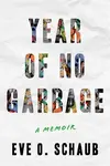 Year of No Garbage - Eve O. Schaub