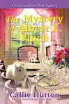 The Mystery of Albert E. Finch - Callie Hutton