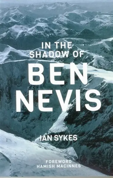 In The Shadow of Ben Nevis - Mr Ian Sykes