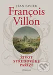 Francois Villon (Život středověké Paříže) - Jean Favier - kniha z kategorie Středověk