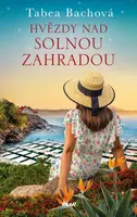 Hvězdy nad solnou zahradou - Tabea Bachová
