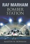 RAF Marham - Martin W. Bowman