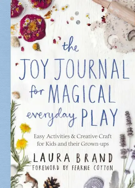 The Joy Journal for Magical Everyday Play - Willemien Brand