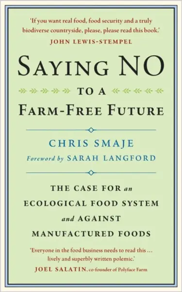 Saying NO to a Farm-Free Future - Chris Smaje