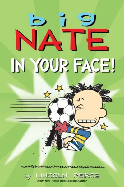 Big Nate: In Your Face! - Lincoln Peirce