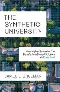 The Synthetic University - James L. Shulman