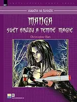 Naučte se kreslit Manga - Svět hrůzy a temné magie - Christopher Hart