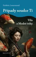 Případy soudce Ti Víla z Modré řeky - Frédéric Lenormand