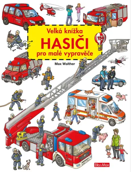 Velká knížka HASIČI pro malé vypravěče - Max Walther