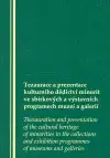 Tezaurace a prezentace kulturního dědictví minorit ve sbírkový