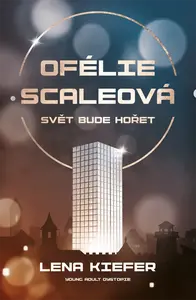 Ofélie Scaleová: Svět bude hořet (poškozená) - Lena Kiefer