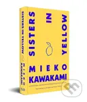 Sisters in Yellow - Mieko Kawakami