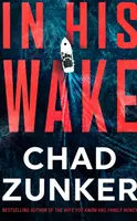 In His Wake - Chad Zunker