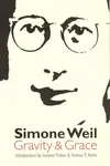 Gravity and Grace - Simone Weil