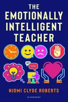 The Emotionally Intelligent Teacher - Niomi Clyde Roberts