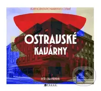 Ostravské kavárny (Dějiny rozpustilého kavárenství v Ostravě)