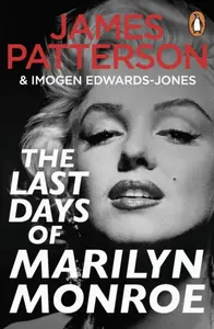 The Last Days of Marilyn Monroe - James Patterson, Imogen Edwards-Jones