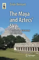 The Maya and Aztecs' Sky - Emile Biemont