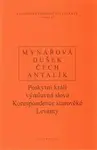 Poskytni králi výmluvná slova - Pavel Čech, Jan Dušek, Jana Mynářová, Dalibor Antalík