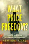 What Price Freedom? - Arminal Dare