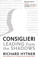 Consiglieri - Leading from the Shadows - Richard Hytner