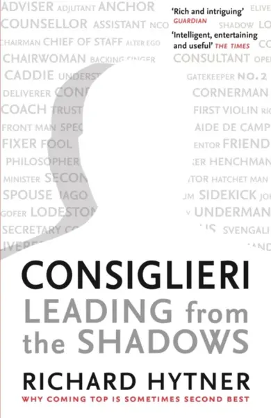 Consiglieri - Leading from the Shadows - Richard Hytner