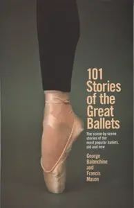 101 Stories of the Great Ballets - Francis Mason, George Balanchine