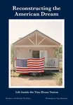Reconstructing the American Dream - Mel Nowicki, Ella Harris, Tim White