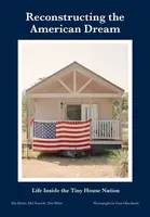 Reconstructing the American Dream - Mel Nowicki, Ella Harris, Tim White