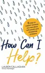 How Can I Help? - Lauren Callaghan