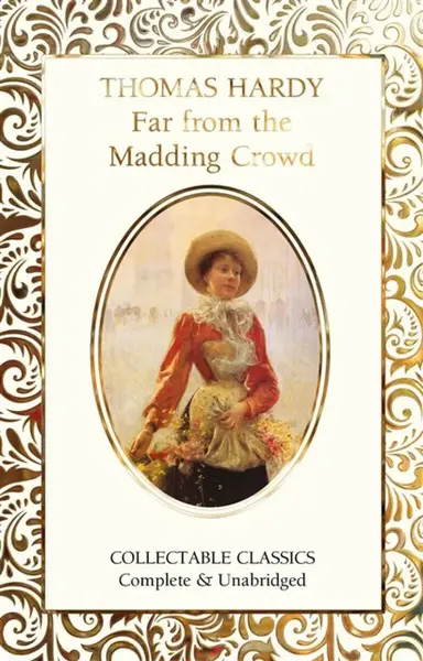 Far from the Madding Crowd - Thomas Hardy