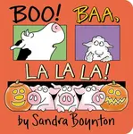 Boo! Baa, La La La! - Boynton Sandra