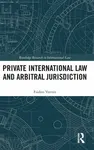 Private International Law and Arbitral Jurisdiction - Faidon Varesis