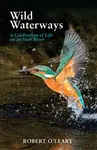 Wild Waterways - Robert O'Leary