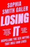Losing It - Sophia Smith Galer