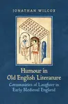 Humour in Old English Literature - Jonathan Wilcox