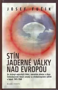 Stín jaderné války nad Evropou (poškozená) - Josef Fučík