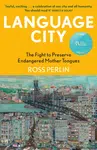 Language City - Ross Perlin