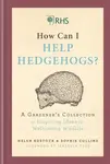 RHS How Can I Help Hedgehogs? - Sophie Collins, Helen Bostock