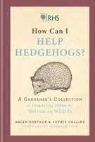 RHS How Can I Help Hedgehogs? - Sophie Collins, Helen Bostock