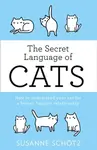 The Secret Language Of Cats - Susanne Schötz, Peter Kuras