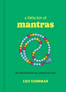 A Little Bit of Mantras - Lily Cushman