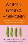 Women, Food and Hormones - Sara Gottfried