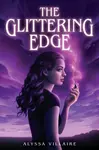 The Glittering Edge - Alyssa Villaire