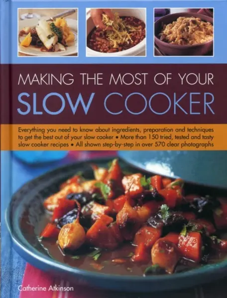 Making the Most of Your Slow Cooker - Catherine Atkinson