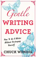Gentle Writing Advice - Chuck Wendig