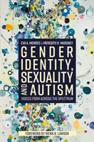 Gender Identity, Sexuality and Autism - Eva A. Mendes, Meredith R. Maroney