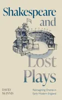 Shakespeare and Lost Plays - David  McInnis