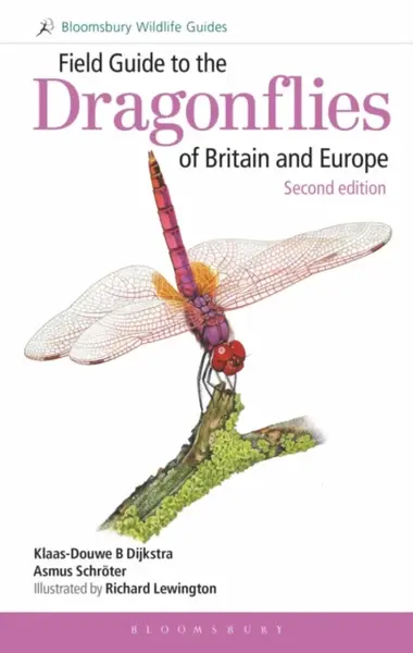 Field Guide to the Dragonflies of Britain and Europe: 2nd edition - Asmus Schroter, Klaas-Douwe B Dijkstra